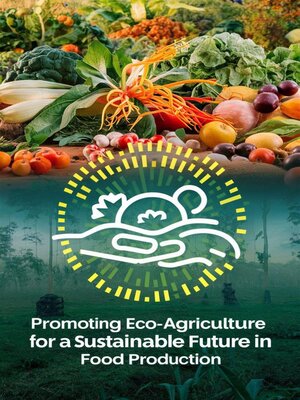 cover image of Promoting Eco-Agriculture for a Sustainable Future in Food Production